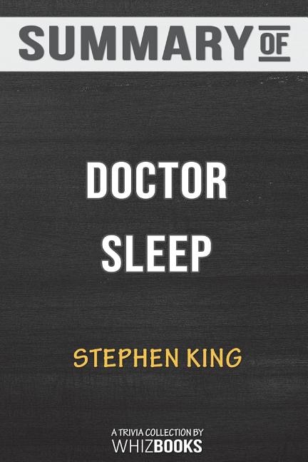Summary of Doctor Sleep: A Novel  by Stephen King: Trivia/Quiz for Fans