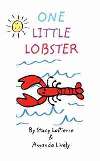 One Little Lobster by Stacy LaPierre
