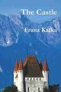 The Castle by Franz Kafka