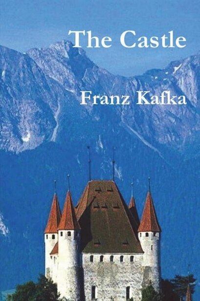 The Castle by Franz Kafka