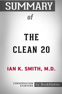 Couverture_Summary of The Clean 20 by Ian K. Smith M.D.