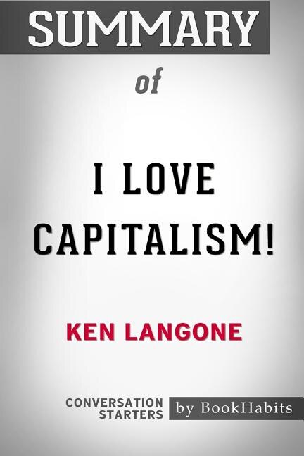 Summary of I Love Capitalism by Ken Langone: Conversation Starters
