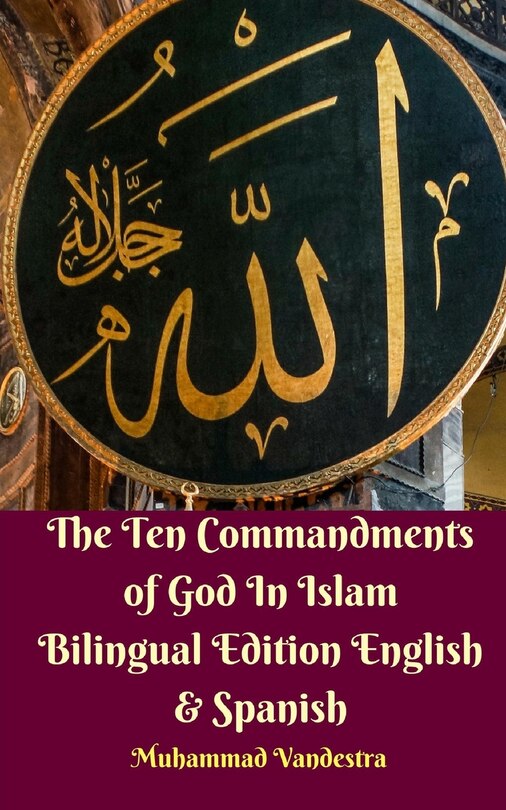Front cover_The Ten Commandments of God In Islam Bilingual Edition English and Spanish