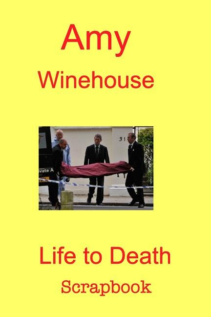Front cover_Amy Winehouse  Life to Death