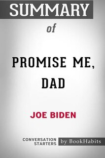 Summary of Promise Me, Dad by Joe Biden: Conversation Starters
