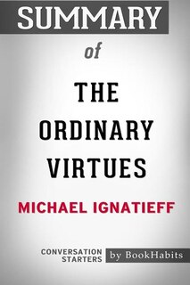 Front cover_Summary of The Ordinary Virtues   by Michael Ignatieff