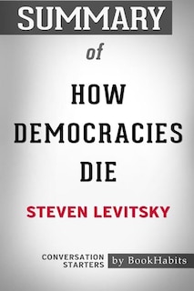 Front cover_Summary of How Democracies Die by Steven Levitsky