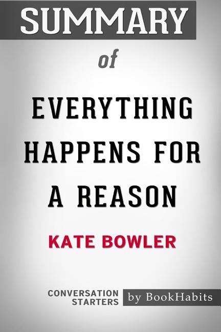 Front cover_Summary of Everything Happens for a Reason by Kate Bowler