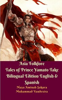 Couverture_Asia Folklore Tales of Prince Yamato Take Bilingual Edition English and Spanish