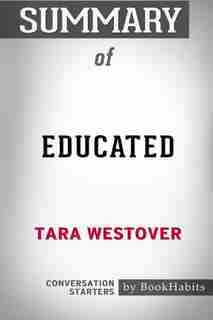 Summary of Educated by Tara Westover: Conversation Starters de BookHabits