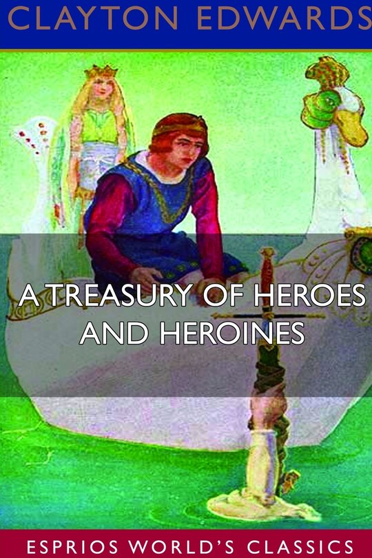 Couverture_A Treasury of Heroes and Heroines (Esprios Classics)