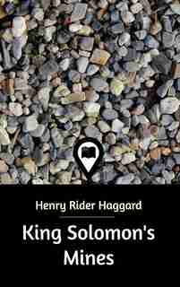 King Solomon's Mines de Henry Rider Haggard
