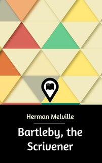 Bartleby, the Scrivener