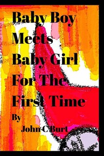 Front cover_Baby Boy Meets Baby Girl For The First Time.