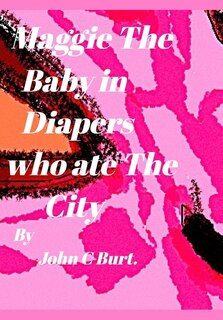 Couverture_Maggie The Baby in diapers who ate The City.