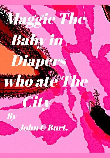 Couverture_Maggie The Baby in diapers who ate The City.