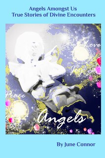Couverture_Angels Amongst Us - True stories of Divine Encounters