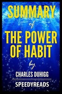 Couverture_Summary of The Power of Habit by Charles Duhigg - Finish Entire Book in 15 Minutes