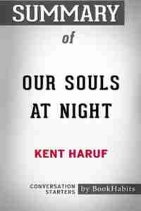 Summary of Our Souls at Night by Kent Haruf: Conversation Starters by BookHabits