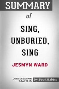 Couverture_Summary of Sing, Unburied, Sing by Jesmyn Ward