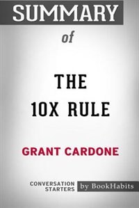 Couverture_Summary of The 10X Rule by Grant Cardone