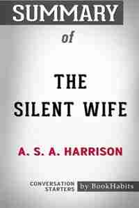 Summary of The Silent Wife by A. S. A. Harrison: Conversation Starters by BookHabits