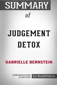 Front cover_Summary of Judgement Detox by Gabrielle Bernstein