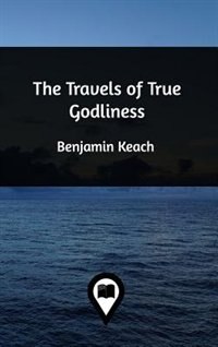 The Travels of True Godliness