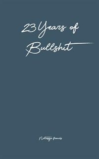Front cover_23 Years of Bullshit