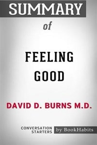 Front cover_Summary of Feeling Good by David D. Burns M.D.