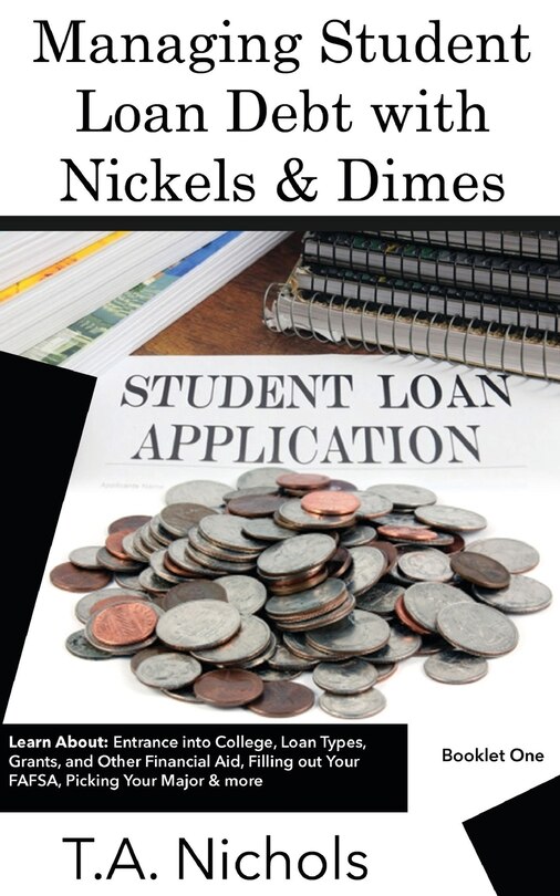 Couverture_Managing Student Loan Debt with Nickels and Dimes Book 1