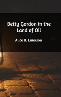 Front cover_Betty Gordon in the Land of Oil
