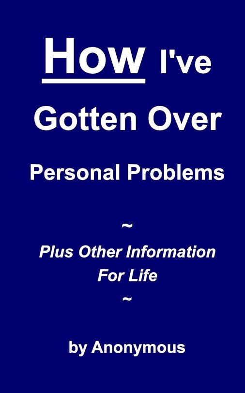 Front cover_How I've Gotten Over Personal Problems
