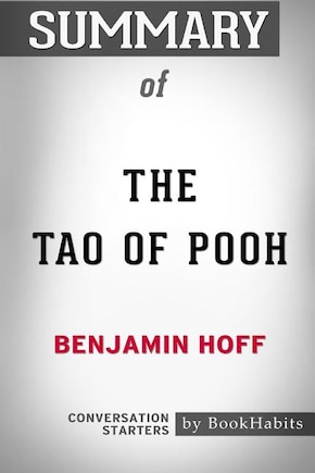 Summary of The Tao of Pooh by Benjamin Hoff: Conversation Starters