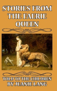 Front cover_Stories from the Faerie Queen Told to the Children