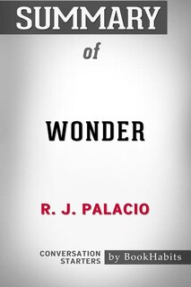 Couverture_Summary of Wonder by R. J. Palacio  Conversation Starters
