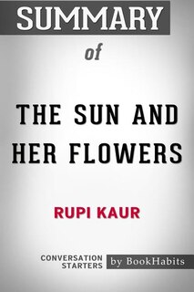 Summary of The Sun and Her Flowers by Rupi Kaur  Conversation Starters