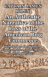 Couverture_An Authentic Narrative of the Loss of the American Brig Commerce