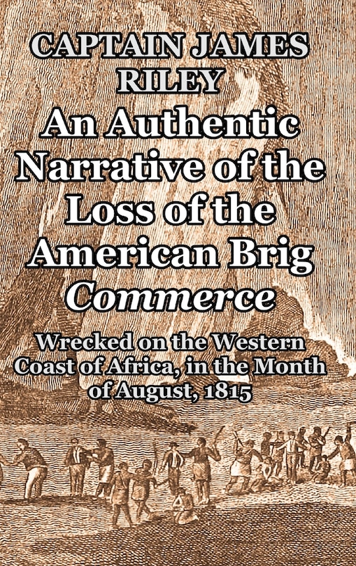 Couverture_An Authentic Narrative of the Loss of the American Brig Commerce