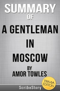 Front cover_Summary Of A Gentleman In Moscow By Amor Towles