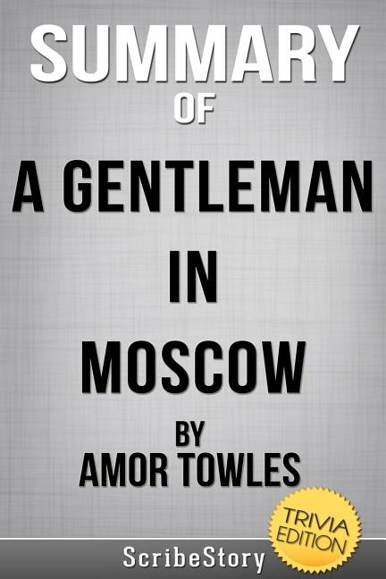 Front cover_Summary Of A Gentleman In Moscow By Amor Towles