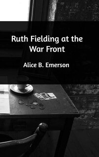 Front cover_Ruth Fielding at the War Front