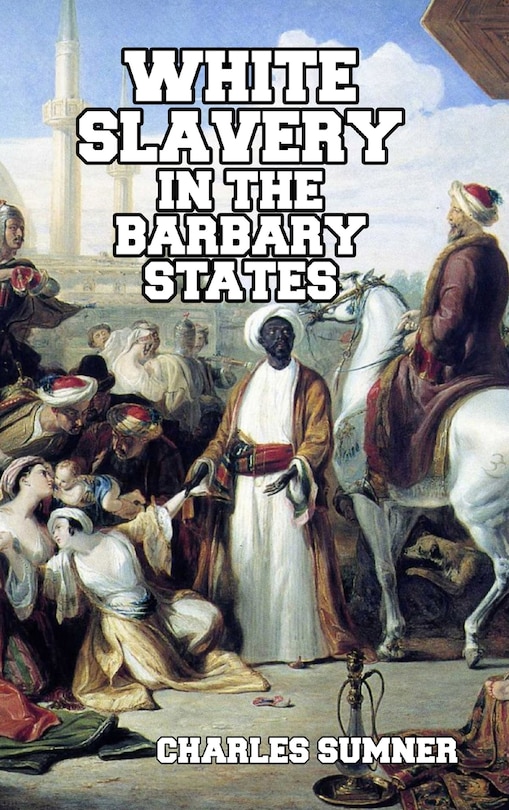 Front cover_White Slavery in the Barbary States