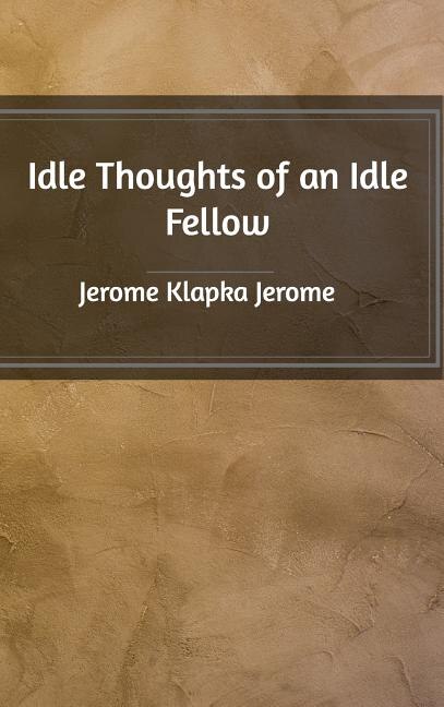 Front cover_Idle Thoughts of an Idle Fellow