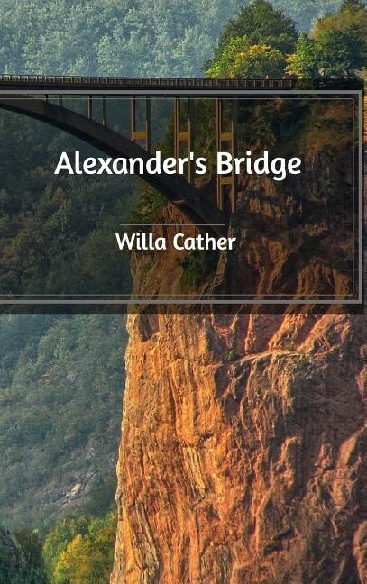 Front cover_Alexander's Bridge
