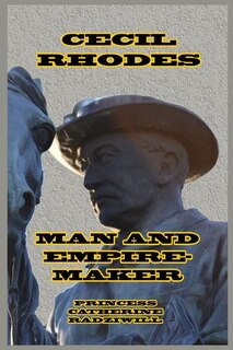 Front cover_Cecil Rhodes Man and Empire-Maker