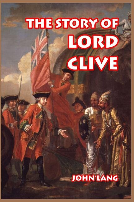 Front cover_The Story of Lord Clive