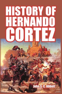 Front cover_History of Hernando Cortez