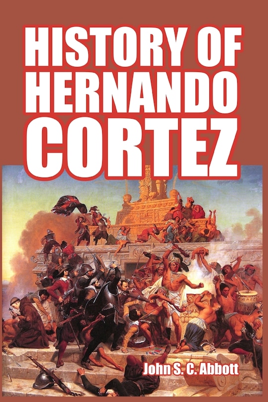 Front cover_History of Hernando Cortez