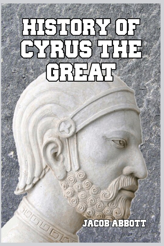 Front cover_History of Cyrus the Great